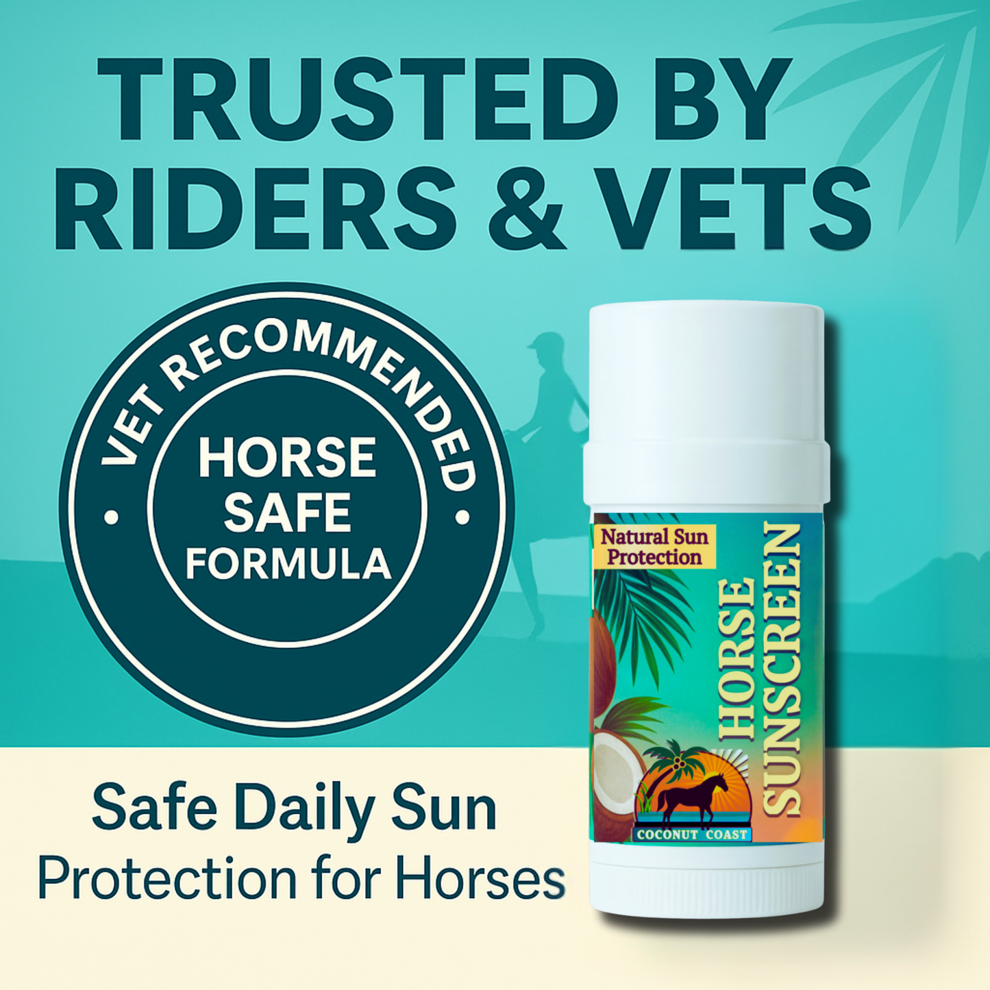 Badge graphic “Trusted by riders & vets” next to Coconut Coast Horse Sunscreen Stick; safe daily sun protection.
