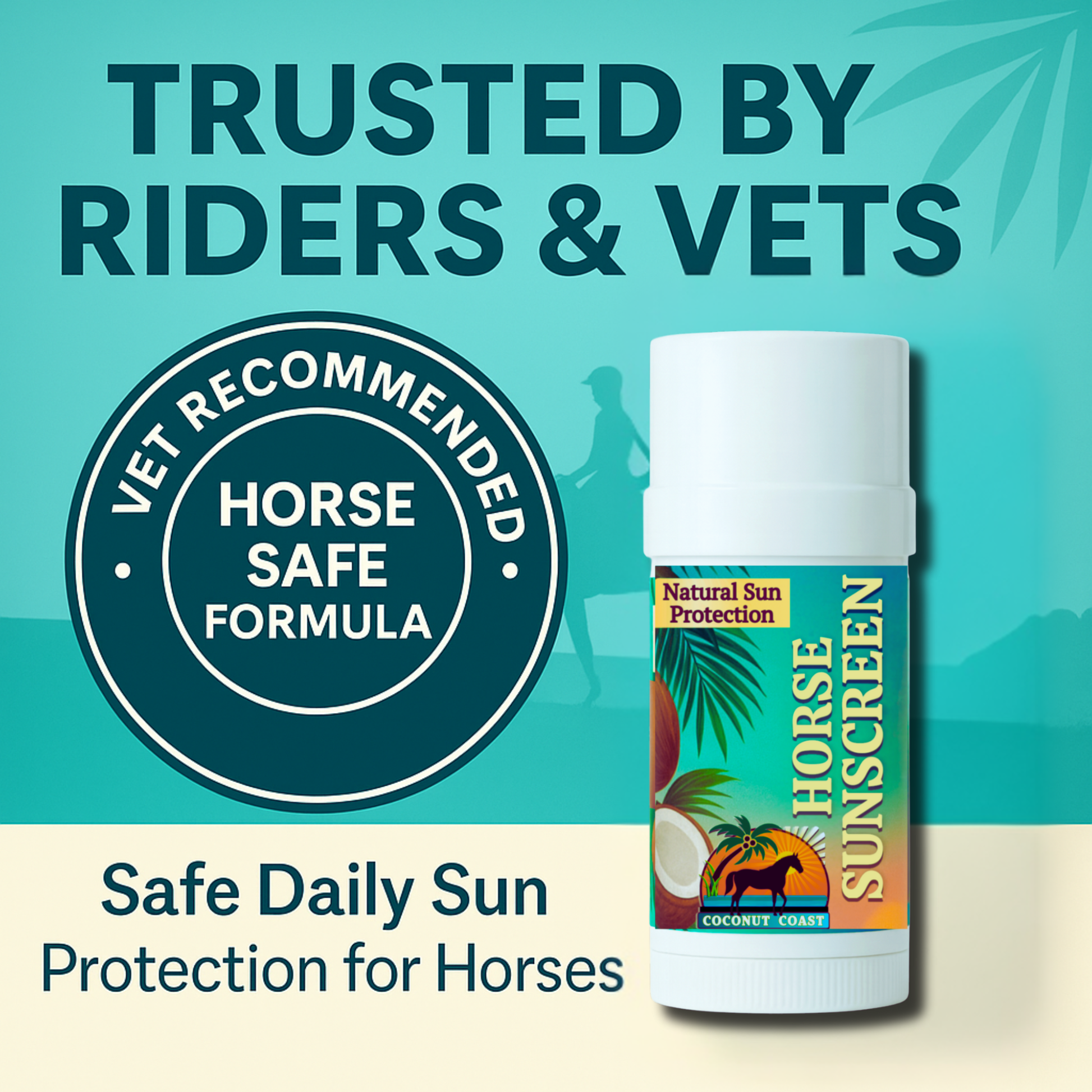 Badge graphic “Trusted by riders & vets” next to Coconut Coast Horse Sunscreen Stick; safe daily sun protection.